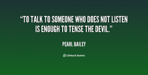 quote-Pearl-Bailey-to-talk-to-someone-who-does-not-94206.png