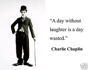 Charlie-Chaplin-a-day-without-laughter-Quote-8-x-10-Photo-Picture-g1
