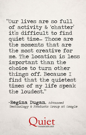 Regina Dugan quote life chatter Susan Cain Quiet vertical Regina Dugan ...