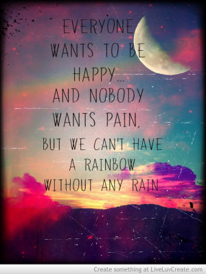 we cant have a rainbow without rain
