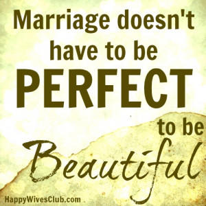 Marriage-doesnt-have-to-be-perfect-to-be-beautiful-happy-wives-club