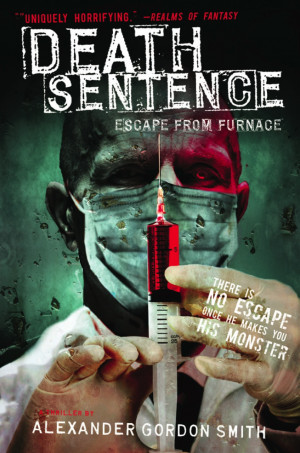 Death Sentence - Escape from Furnace 3 - Alexander Gordon Smith