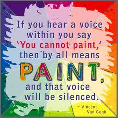 Vincent Van Gogh quote - how to silence your inner critic. More