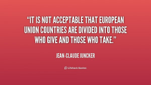 quote-Jean-Claude-Juncker-it-is-not-acceptable-that-european-union ...