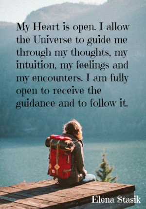 Universe to guide me through my thoughts, my intuition, my feelings ...