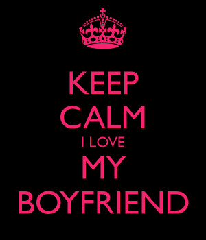 Keep Calm I Love My Boyfriend HD Wallpaper