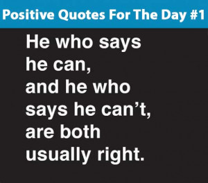 ... day! I’ll present to you: Positive Quotes For The Day #1