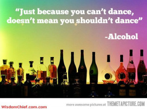 The Wise Words Of Pure Alcohol Funny Cute Quote Picture