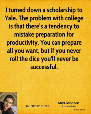 turned down a scholarship to Yale. The problem with college is that ...