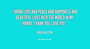 quote-Aron-Ralston-bring-love-and-peace-and-happiness-and-29975.png