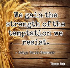 ... of the temptation we resist.