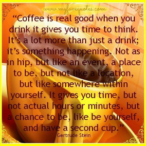 Quote about coffee. On my way to get some from Tim Horton's.