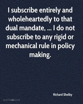 Richard Shelby - I subscribe entirely and wholeheartedly to that dual ...