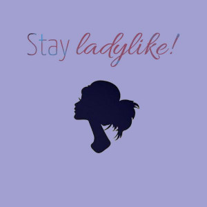 Stay ladylike! #beauty #quote