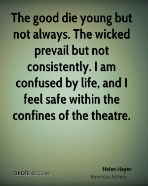 The good die young but not always. The wicked prevail but not ...