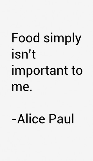 Food simply isn't important to me.”