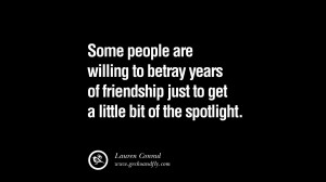 Quotes on Friendship, Trust and Love Betrayal Some people are willing ...
