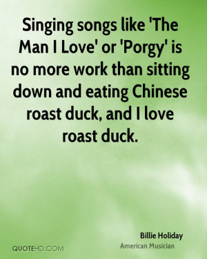 ... sitting down and eating Chinese roast duck, and I love roast duck