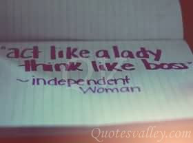 Act Like A lady, Think Like A Boss. - Woman Quote