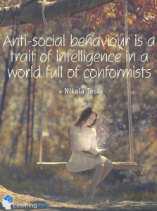 Anti-social behaviour is a trait of intelligence in a world full of ...