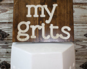 Southern Sayings Wooden Art ~ Kiss My Grits ...