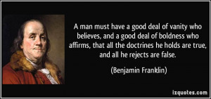 man must have a good deal of vanity who believes, and a good deal of ...