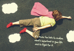 to realize what’s important in your life and to fight for it: Quote ...