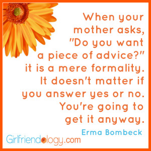 Girlfriend Advice | Erma Bombeck, Sandra Lee & Girlfriend Gurus