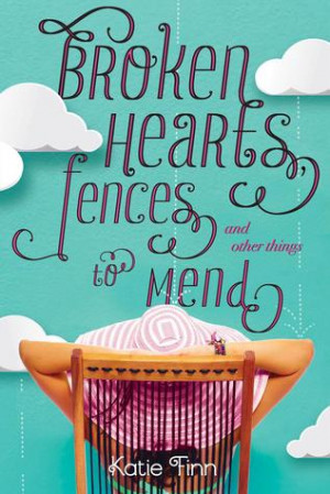 Broken Hearts, Fences, and Other Things to Mend (Broken Hearts ...