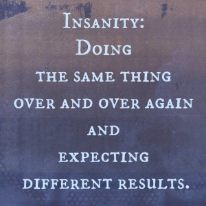 Insanity Einstein Quote