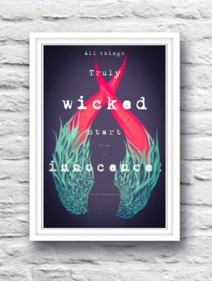 Ernest Hemingway Quote// All things Truly Wicked Start from Innocence ...