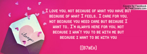 care for you, not because you need care but because I want to.. I ...