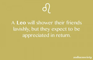 Zodiac Society Leo... this speaks the truth... probably why i have no ...