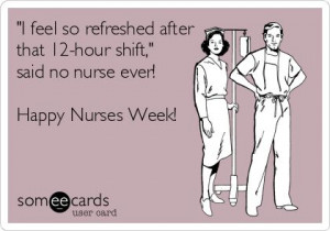 ... after that 12-hour shift,' said no nurse ever! Happy Nurses Week