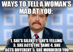 Ways to tell a woman’s mad at you: