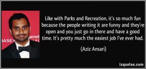 Like with Parks and Recreation, it's so much fun because the people ...