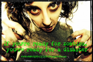 If you’re ready for zombies, you’re ready for a disaster!