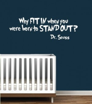 dr-seuss-book-quote-vinyl-wall-decal-white-why-fit-in-when-you-were ...