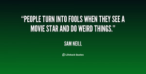 People turn into fools when they see a movie star and do weird things.