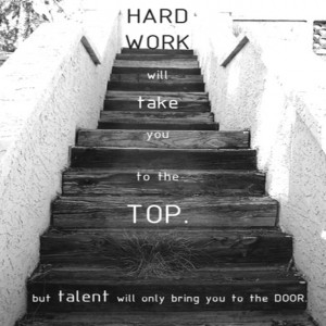 Hard Work Beats Talent!
