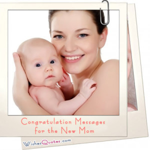 Congratulation Messages for the New Mom