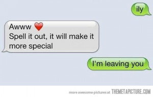 Funny photos funny text message im leaving you