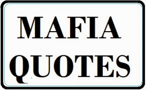 Best 50 Famous Mafia Quotes, Phrases And Sayings