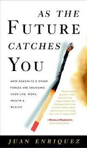 Juan Enriquez As The Future Catches You 2001 Used Trade Cloth Hard