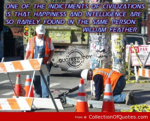 One Of The Indictments Of Civilizations Is That Happiness And ...