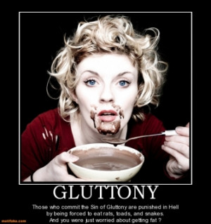 gluttony-gluttony-capital-sin-sunny-demotivational-posters-1292881223 ...