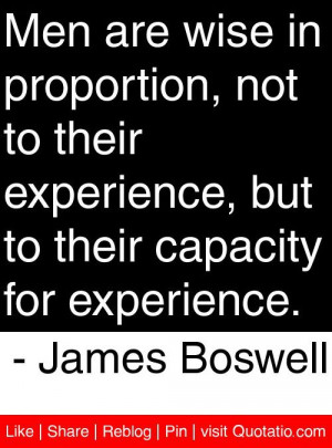 ... to their capacity for experience james boswell # quotes # quotations