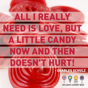 ... love, but a little candy now and then doesn't hurt.