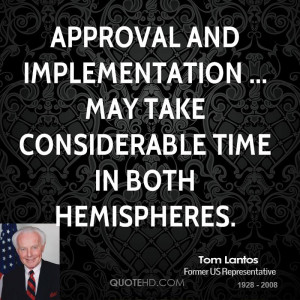 Approval and implementation ... may take considerable time in both ...