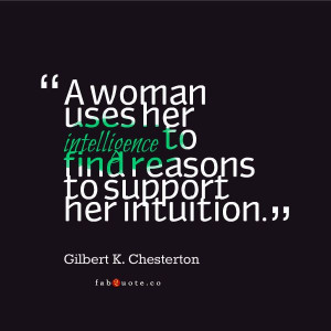 Gilbert K. Chesterton “Woman’s intuition” Quote